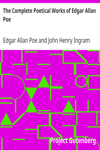 The Complete Poetical Works of Edgar Allan Poe / Including Essays on Poetry cover