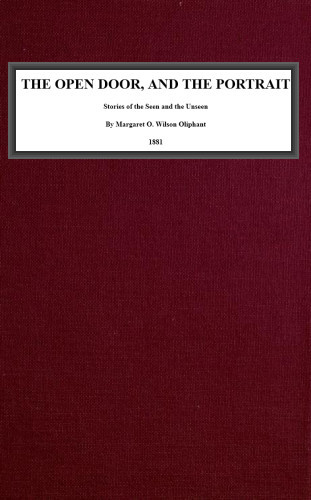 The Open Door, and the Portrait. / Stories of the Seen and the Unseen. cover