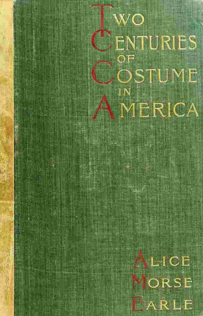 Two Centuries of Costume in America, Volume 1 (1620-1820) cover