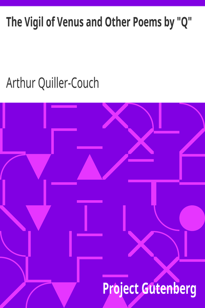 The Vigil of Venus and Other Poems by "Q" cover