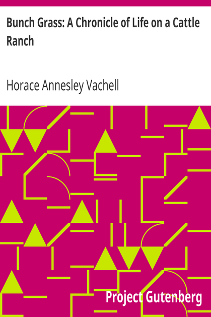 Bunch Grass: A Chronicle of Life on a Cattle Ranch cover