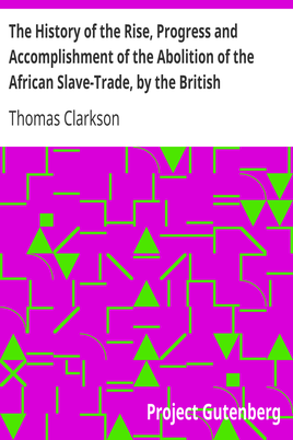 The History of the Rise, Progress and Accomplishment of the Abolition of the African Slave-Trade, by the British Parliament (1839) cover