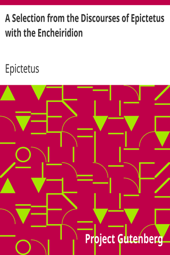 A Selection from the Discourses of Epictetus with the Encheiridion cover
