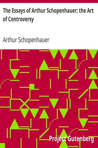 The Essays of Arthur Schopenhauer; the Art of Controversy cover