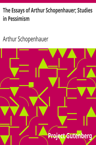 The Essays of Arthur Schopenhauer; Studies in Pessimism cover