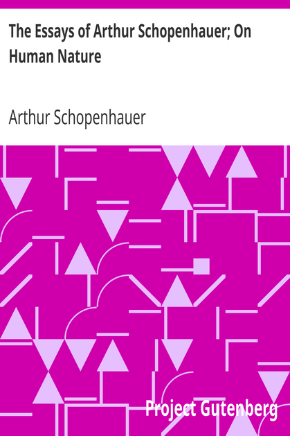 The Essays of Arthur Schopenhauer; On Human Nature cover
