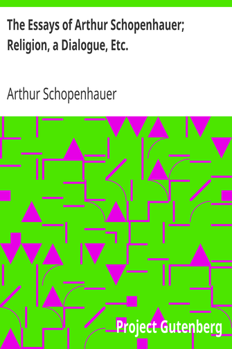 The Essays of Arthur Schopenhauer; Religion, a Dialogue, Etc. cover