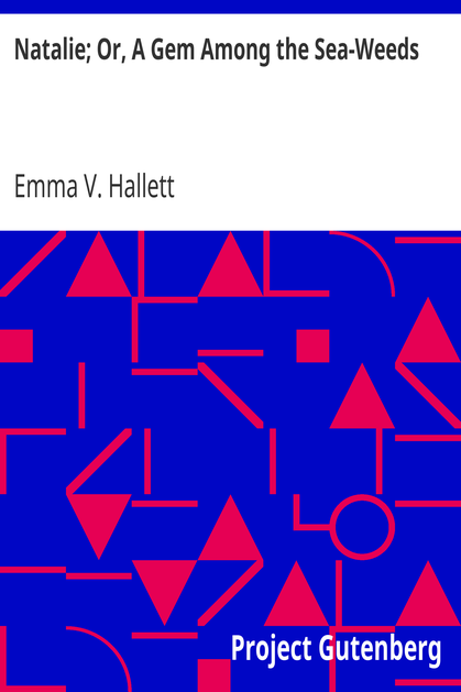 Natalie; Or, A Gem Among the Sea-Weeds cover