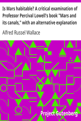 Is Mars habitable? A critical examination of Professor Percival Lowell's book "Mars and its canals," with an alternative explanation cover
