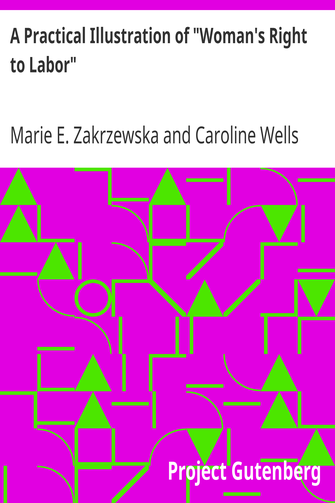 A Practical Illustration of "Woman's Right to Labor" / A Letter from Marie E. Zakrzewska, M.D. Late of Berlin, Prussia cover