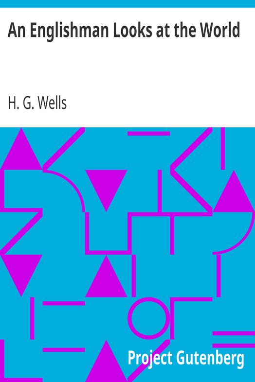 An Englishman Looks at the World / Being a Series of Unrestrained Remarks upon Contemporary Matters cover