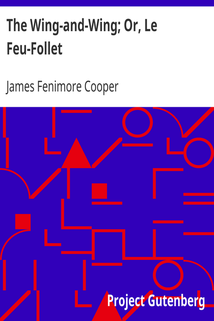 The Wing-and-Wing; Or, Le Feu-Follet cover