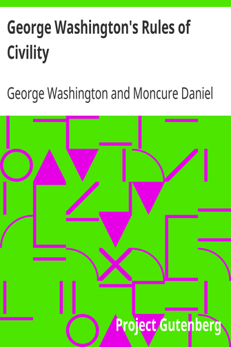 George Washington's Rules of Civility / Traced to their Sources and Restored by Moncure D. Conway cover