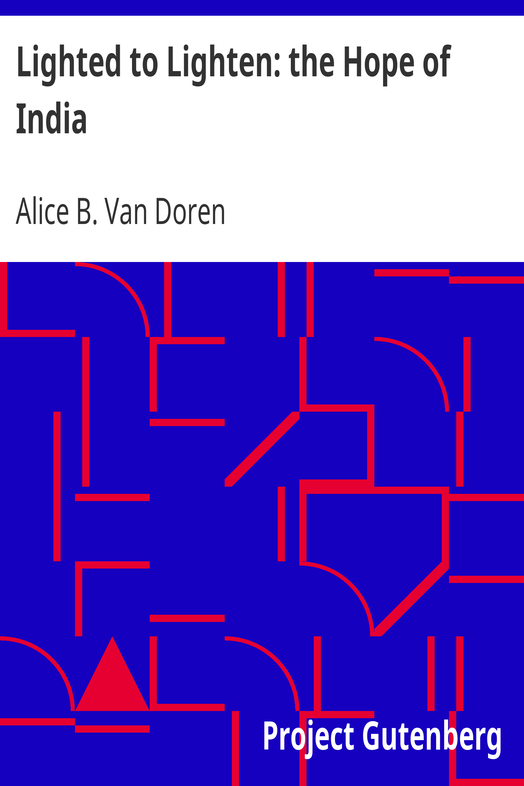 Lighted to Lighten: the Hope of India / A Study of Conditions among Women in India cover
