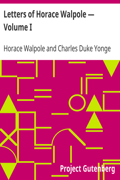 Letters of Horace Walpole — Volume I cover