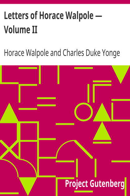 Letters of Horace Walpole — Volume II cover