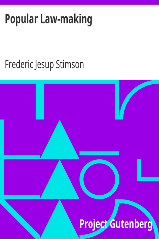 Popular Law-making / A study of the origin, history, and present tendencies of law-making by statute cover