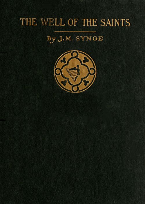 The Well of the Saints: A Comedy in Three Acts cover