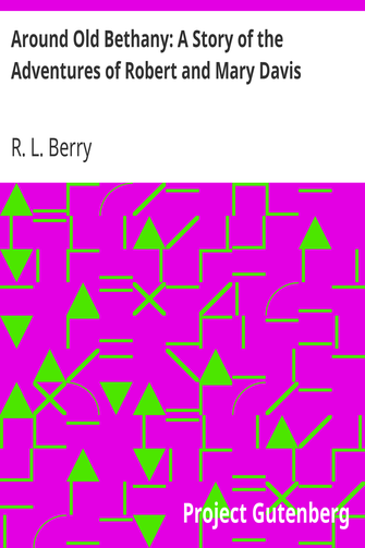 Around Old Bethany: A Story of the Adventures of Robert and Mary Davis cover