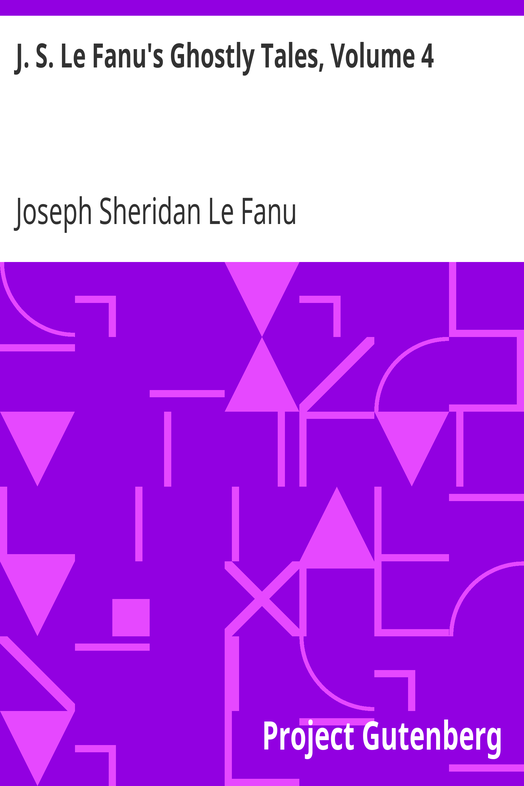 J. S. Le Fanu's Ghostly Tales, Volume 4 cover