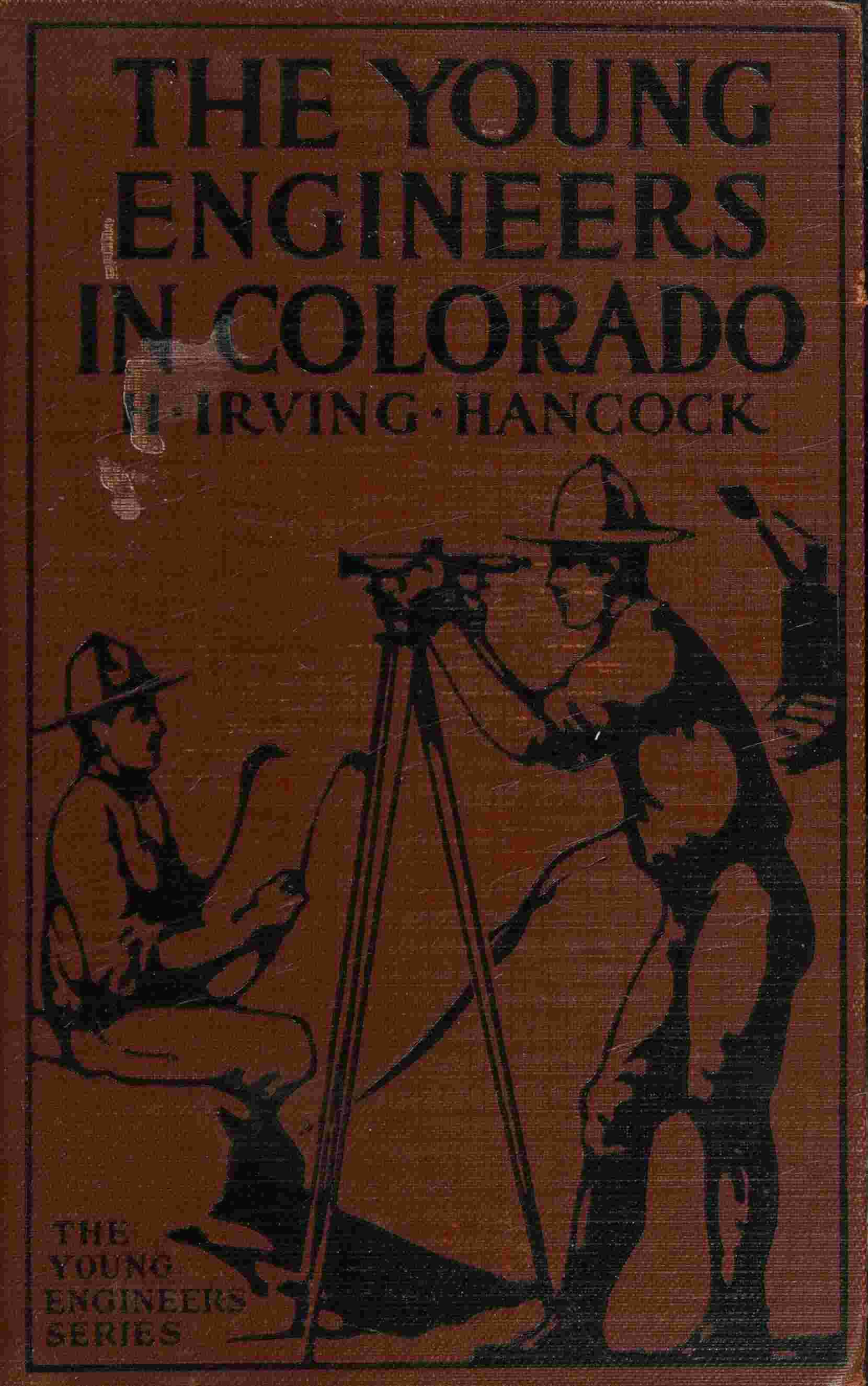 The Young Engineers in Colorado; Or, At Railroad Building in Earnest cover