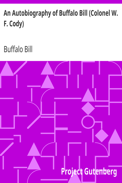 An Autobiography of Buffalo Bill (Colonel W. F. Cody) cover