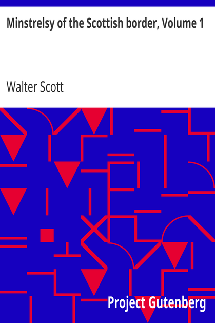 Minstrelsy of the Scottish border, Volume 1 cover