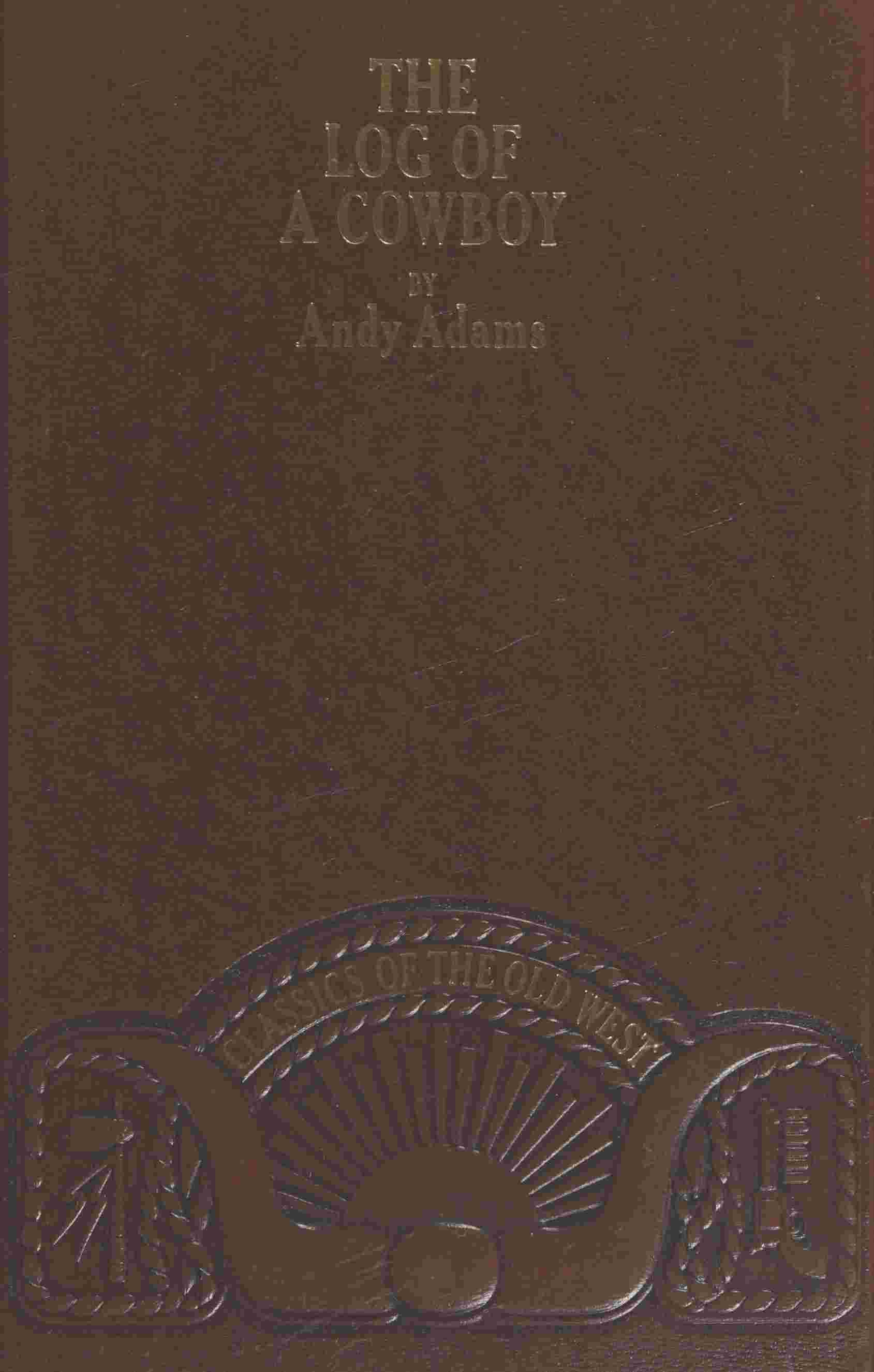 The Log of a Cowboy: A Narrative of the Old Trail Days cover