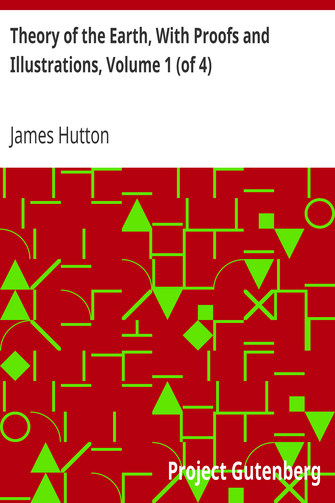 Theory of the Earth, With Proofs and Illustrations, Volume 1 (of 4) cover