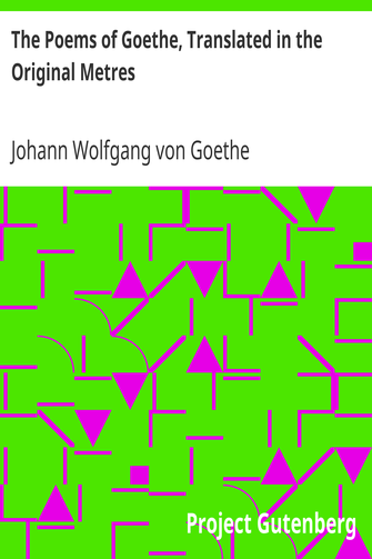 The Poems of Goethe, Translated in the Original Metres cover