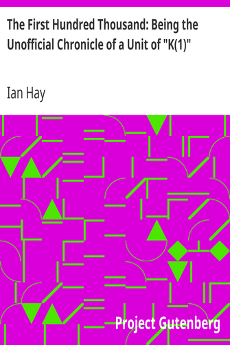 The First Hundred Thousand: Being the Unofficial Chronicle of a Unit of "K(1)" cover