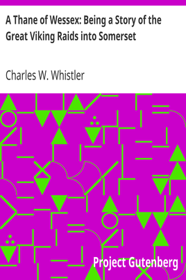 A Thane of Wessex: Being a Story of the Great Viking Raids into Somerset cover