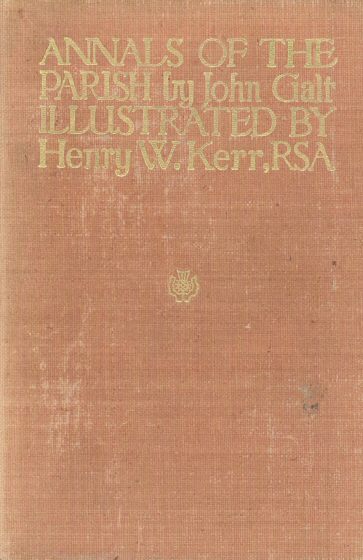The Annals of the Parish / Or, the Chronicle of Dalmailing During the Ministry of the Rev. Micah Balwhidder cover