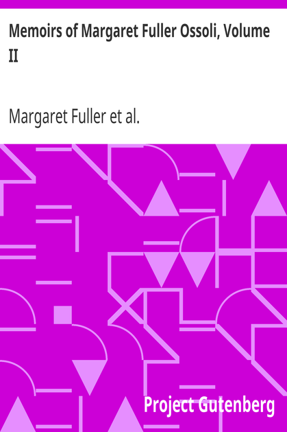 Memoirs of Margaret Fuller Ossoli, Volume II cover