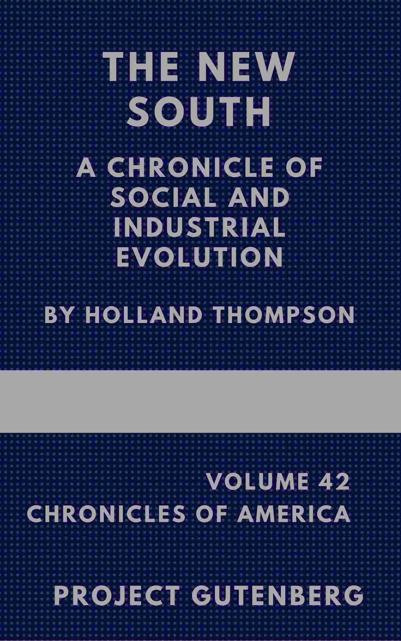 The New South: A Chronicle of Social and Industrial Evolution cover