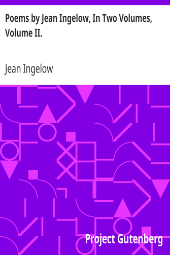 Poems by Jean Ingelow, In Two Volumes, Volume II. cover