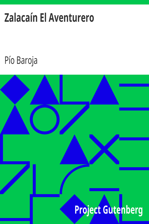 Zalacaín El Aventurero / (Historia de las buenas andanzas y fortunas de Martín Zalacaín el Aventurero) cover