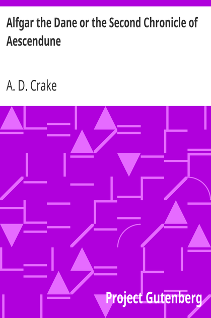 Alfgar the Dane or the Second Chronicle of Aescendune / A Tale of the Days of Edmund Ironside cover