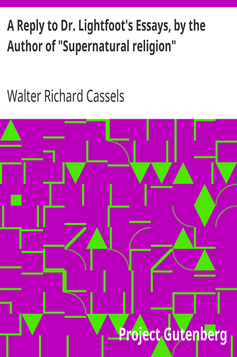 A Reply to Dr. Lightfoot's Essays, by the Author of "Supernatural religion" cover