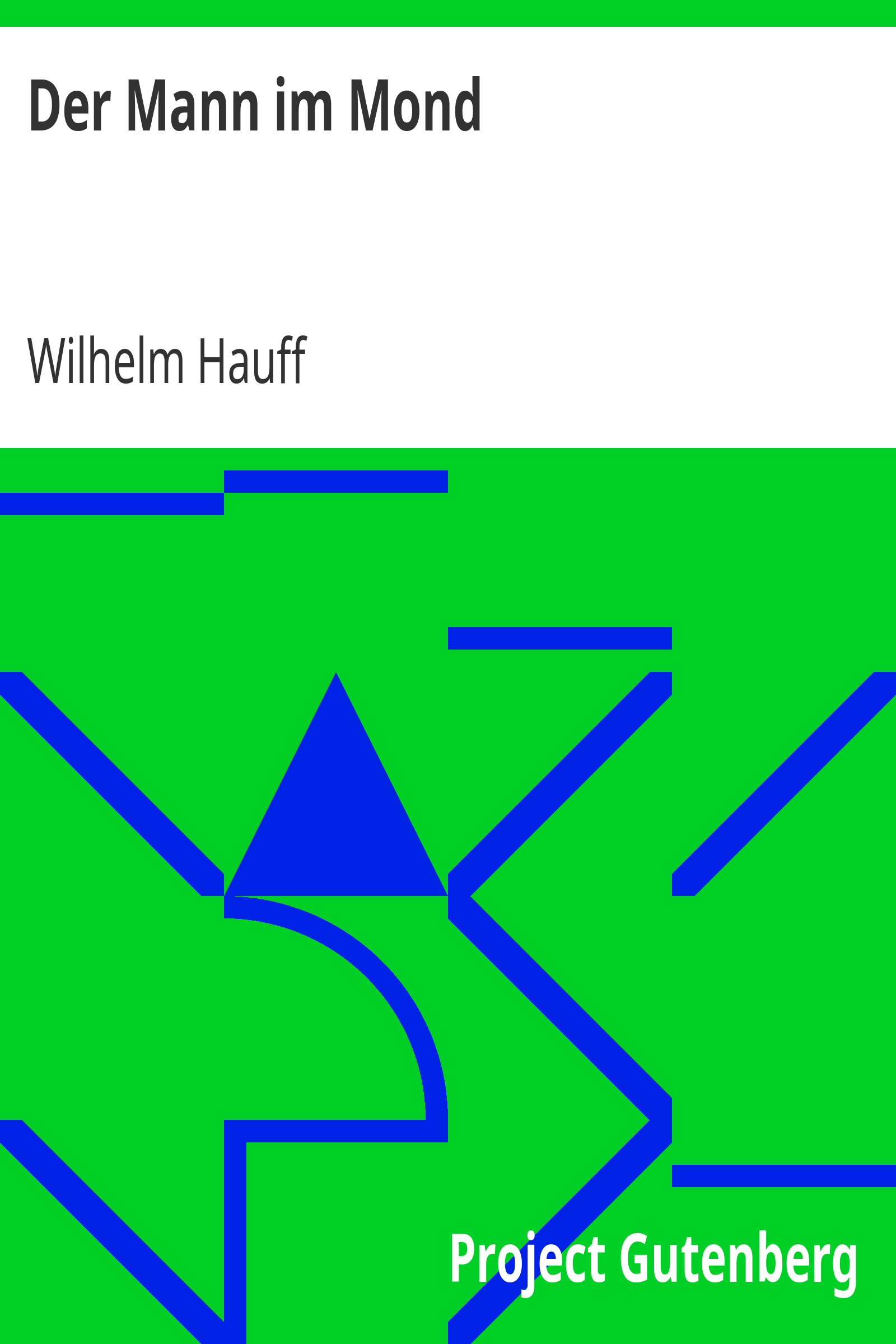 Der Mann im Mond / Oder der Zug des Herzens ist des Schicksals Stimme, nebst der Kontrovers-Predigt über H. Clauren und den Mann im Mond cover