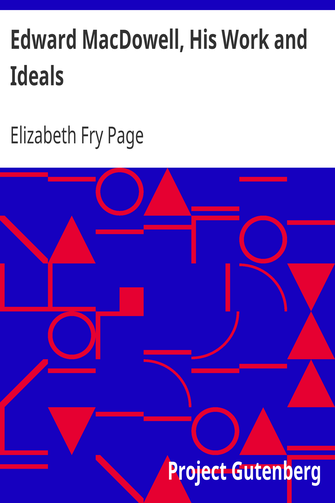 Edward MacDowell, His Work and Ideals cover