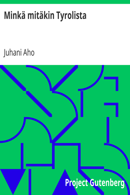 Minkä mitäkin Tyrolista cover