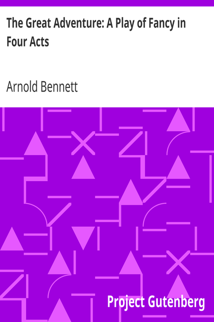 The Great Adventure: A Play of Fancy in Four Acts cover