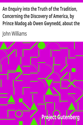An Enquiry into the Truth of the Tradition, Concerning the Discovery of America, by Prince Madog ab Owen Gwynedd, about the Year, 1170 cover