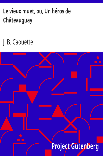 Le vieux muet, ou, Un héros de Châteauguay cover