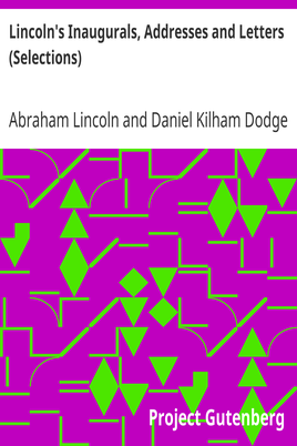 Lincoln's Inaugurals, Addresses and Letters (Selections) cover