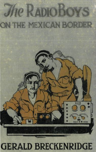 The Radio Boys on the Mexican Border cover