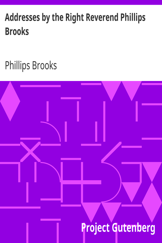 Addresses by the Right Reverend Phillips Brooks cover