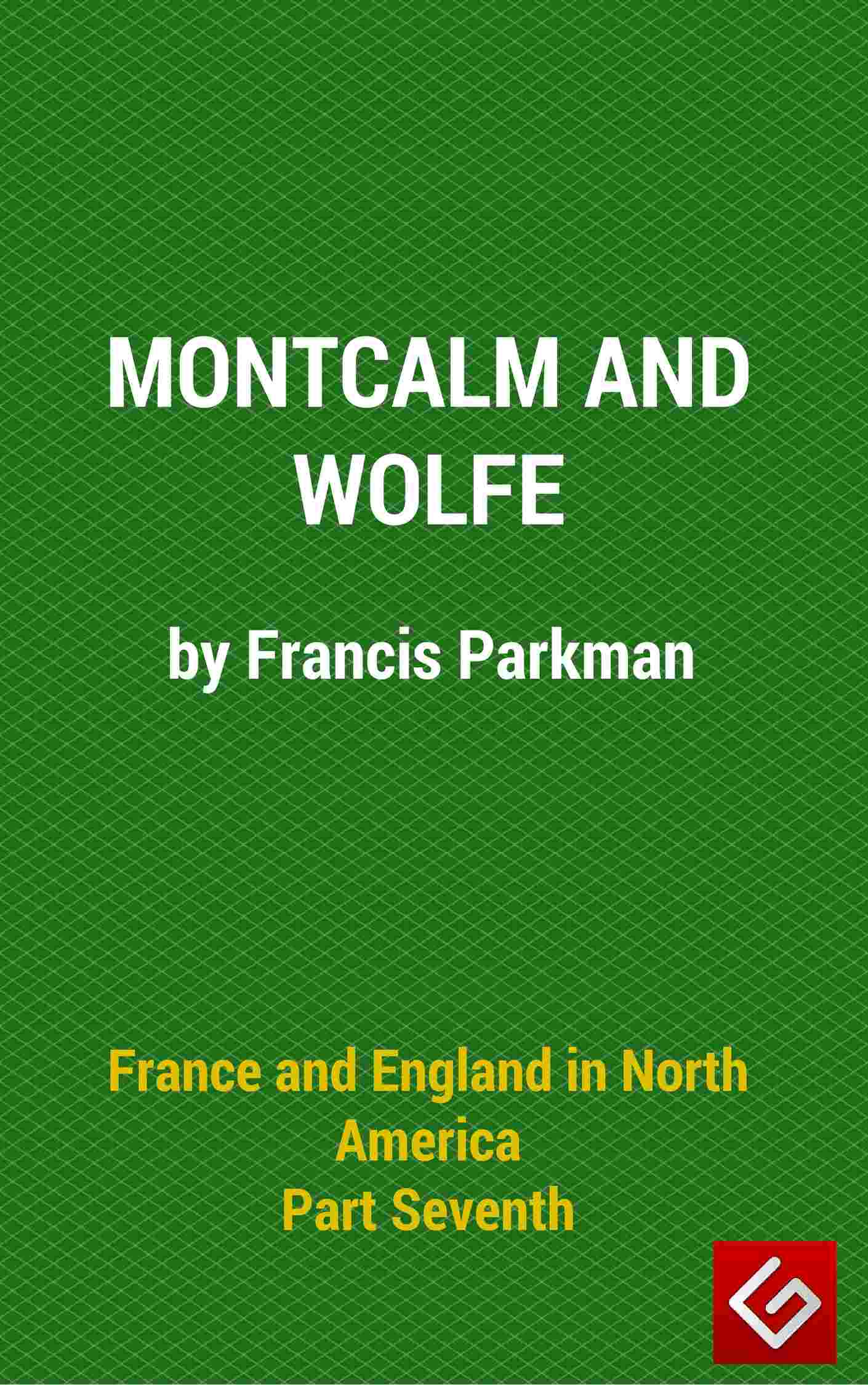 France and England in North America, Part VI : Montcalm and Wolfe cover
