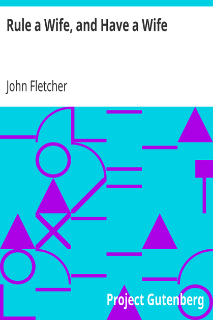 Rule a Wife, and Have a Wife / Beaumont & Fletcher's Works (3 of 10) cover